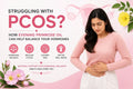 Struggling with PCOS? How Evening Primrose Oil Can Help Balance Your Hormones