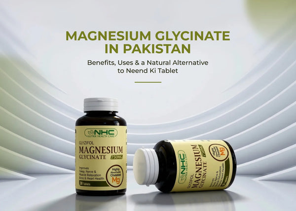 Magnesium Glycinate in Pakistan — Benefits, Uses &amp; a Natural Alternative to Neend Ki Tablet