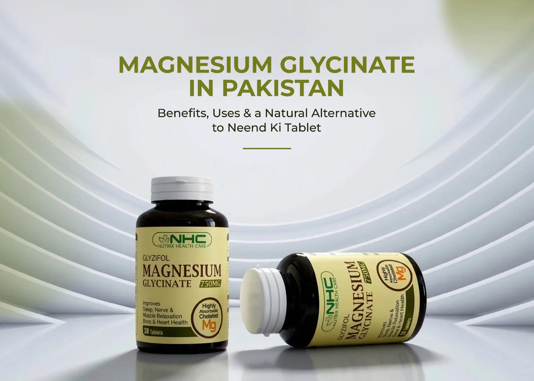 Magnesium Glycinate in Pakistan — Benefits, Uses & a Natural Alternative to Neend Ki Tablet