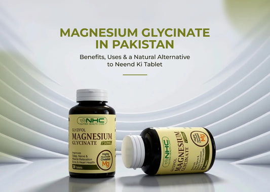 Magnesium Glycinate in Pakistan — Benefits, Uses & a Natural Alternative to Neend Ki Tablet